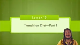 [FREE LESSON] Transition Diet Pt. 1 - Lesson 15 - Mucusless Diet Healing System eCourse