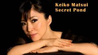Keiko Matsui - Secret Pond (Full HD 1080p)