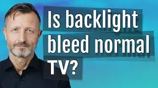 Is backlight bleed normal TV?