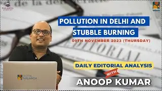 Editorial Analysis: Pollution in Delhi and Stubble Burning [09th November 2023]