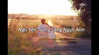 Ngủ Yên Trong Lồng Ngực Anh (BY AI)