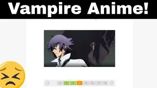 Vampire Anime Quiz!!! (Sporcle Quizzes)