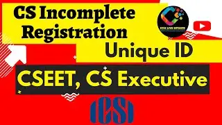CS Incomplete Registration, How to complete with the help of Unique ID number for CSEET CS executive