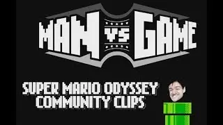 MANvsGAME Community Clips - Super Mario Odyssey