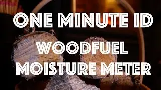 Woodfuel Moisture Meter. Check the Fuel for your Log Burner. One Minute ID