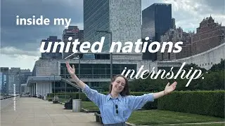 inside my united nations internship !