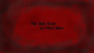 The Sick Rose by William Blake (music + lyrics)