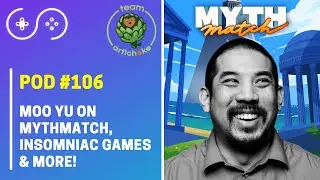 Podcast Ep. 106 - Moo Yu on Mythmatch, Team Artichoke, Working at Insomniac Games & More!