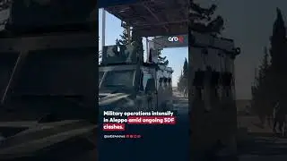 Military operations intensify in Aleppo amid ongoing SDF clashes.