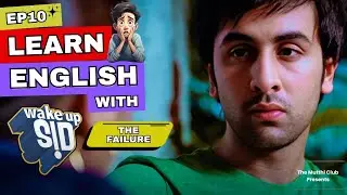 Learn English with Wake Up Sid &ndash; Ep 10: The Failure | Ranbir Kapoor | Anupam Kher | Supriya Pathak
