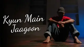Kyun Mein Jaagoon | Dance | Freestyle Dance By Rahul Dendor
