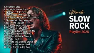 Top 10 Emotional Slow Rock Hits – Nostalgia & Broken Hearts