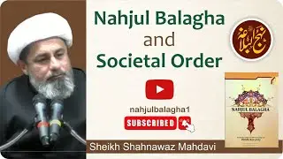 Nahjul Balagha and Societal Order | Sheikh Shahnawaz Mahdavi