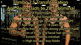 Himbo 2.5 - Age Regression to Teen - Body + Mind Transformation Subliminal