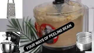 Four  Ways of peeling bean
