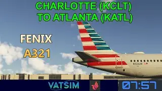 Last 2025 Stream: Charlotte to Atlanta (KCLT-KATL) | FS24 | Fenix A321ceo | VATSIM | ENG/FIL