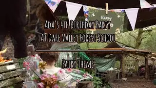 Ada&rsquo;s Fairy Themed Birthday Party | Dare Valley Forest School