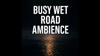 Busy Wet Road Ambience (10 Hours) &ndash; Rain & Traffic Noise for Deep Sleep, Relaxation & Focus