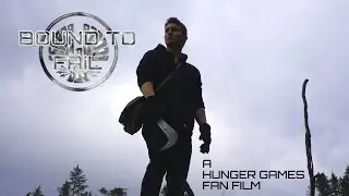 Bound To Fail - A Hunger Games Fan Film