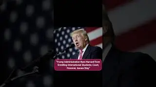 Donald Trump: court's  order#trump #harvarduniversity #news