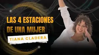 Las 4 estaciones de una mujer, con Tiana Cladera