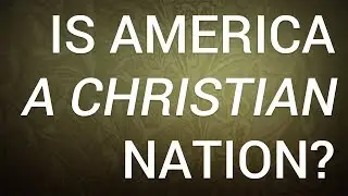 Is America a Christian Nation?