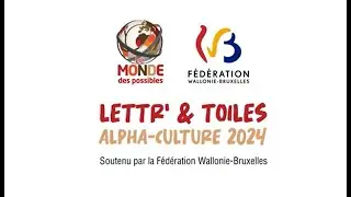 Lettr' & Toiles (Behind The Scenes) | Alpha Culture 2023-2024 | Le Monde des Possibles