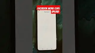 ✅ Facebook Movie Clips Upload #facebook #facebookreels