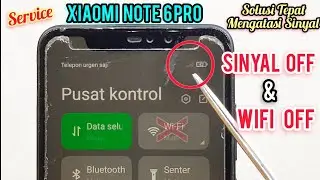 SERVIS XIAOMI REDMI NOTE 6PRO SINYAL TIDAK KELUAR ? SINYAL & WIFI OFF ?