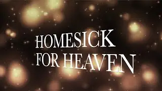 Homesick For Heaven (Key D)_ Phil Wickham _ Lyric Video