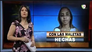 Con las maletas hechas - El Informe con Alicia Ortega