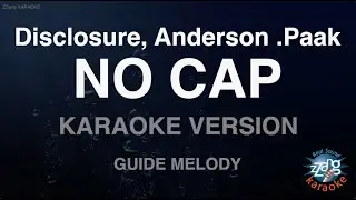Disclosure, Anderson .Paak - NO CAP (Melody) (Karaoke Version)
