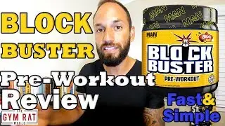 Blockbuster Pre-Workout | M.A.N. Sports |  Supplement Review