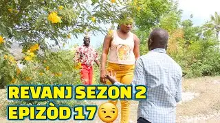REVANJ SEZON 2 FULL EPISODE #17, FEYTON 2023. GEN BAGAY, DEMA/ TINE/ ZÒBÒT/ LALA/ GERA/CHÈLBÈ/ PAGA