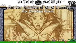 Autistic Analysis of DnD Classes Episode 7a: the Forbidden Tomes