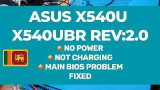 ASUS X540U | X540UBR REV: 2.0 | No power fixed | MAIN BIOS corrupted