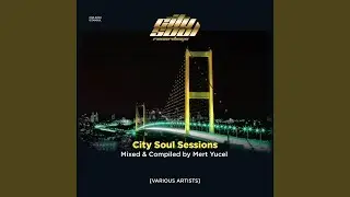 City Soul Sessions [Istanbul] (Mert Yucel DJ Mix)