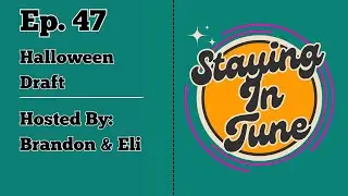 Halloween Draft | Staying In Tune - Ep. 47
