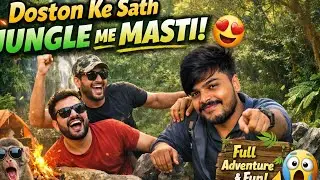 Doston Ke Sath Jungle Me Masti | Adventure & Fun Vlog | Timeless Vibes Kishan 