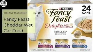 Fancy Feast Cheddar Wet Cat Food Pros & Cons Review