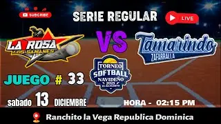 LA ROSA VS  T.Z  - JUEGO # 33  TORNEO NAVIDE&Ntilde;O SOFBOL  EL RANCHITO  LA VEGA RD 2025  13 DIC 2025