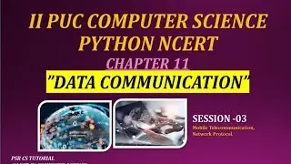 II PUC COMPUTER SCIENCE || PYTHON | NCERT | CHAPTER 11 | DATA COMMUNICATION | SESSION 03||