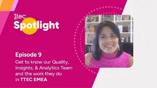 TTEC EMEA: The Impact of our Quality, Insights & Analytics Team