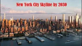 Future Skyscrapers in New York City by 2030