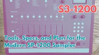 Building the S3-1200: Tools You Need + SP-1200 Specs Breakdown!