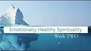 EFCN LIVE: Emotionally Healthy Spiritually Week Two by Pastor Rob Osborn