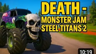 Death ☠️- Monster Jam Steel Titans 2
