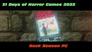 Duck Season PC - 31 Days of Horror Games Stream 2022