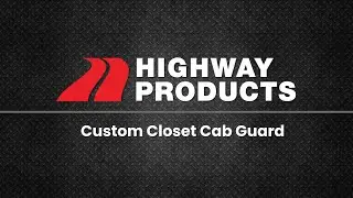 Highway Products | Custom Closet Cab Guard