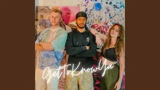 Get to Know Ya
